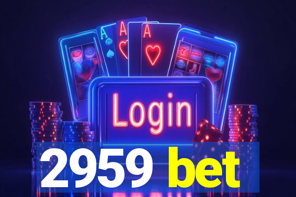 2959 bet